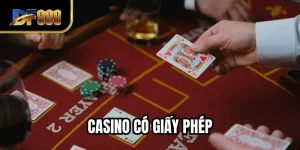 Casino Có Giấy Phép - Người Chơi Cần Kiểm Chứng Từ Đầu