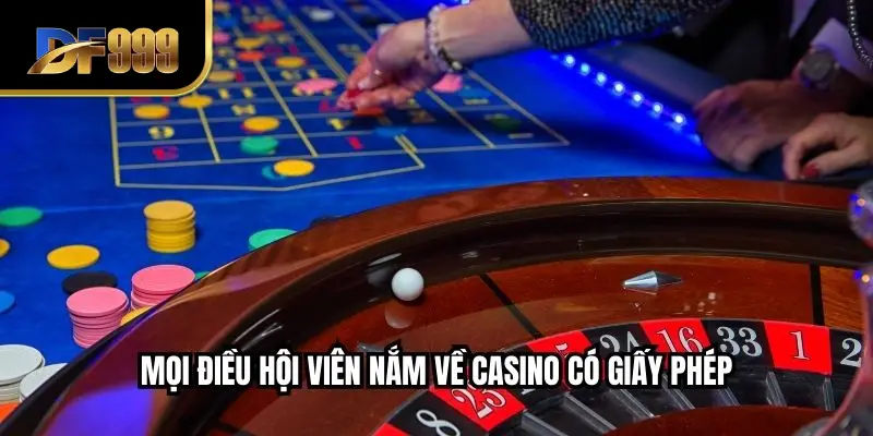 Mọi điều hội viên nắm về casino có giấy phép 