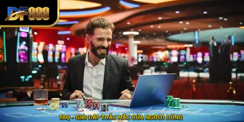 FAQ - giải đáp thắc mắc của người dùng 